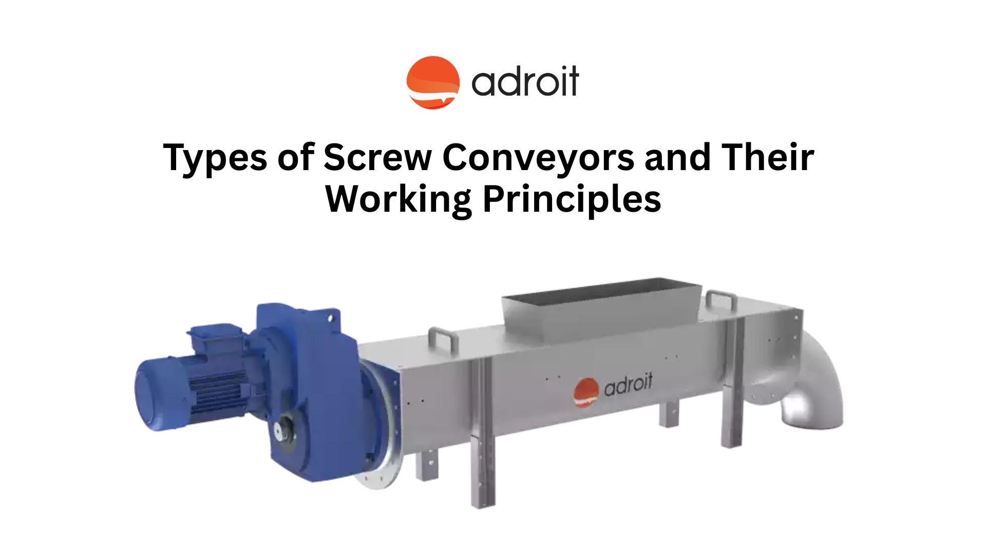 Types of Screw Conveyors and Their Working Principles
